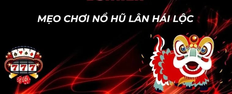 Tuyệt Chiêu Chinh Phục Nổ Hũ Lân Hái Lộc 333Win Ăn Tiền Cực Đã Tay